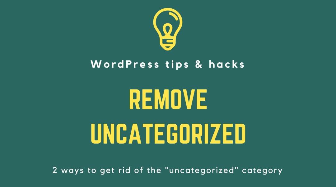 Remove “Uncategorized” Category In WordPress
